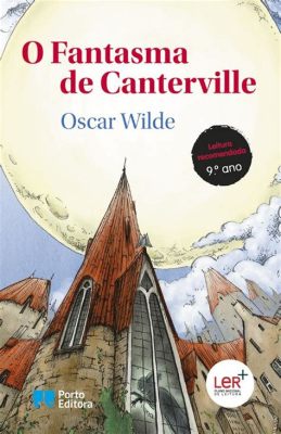 O Fantasma de Canterville Uma Obra-Prima Fantástica de Amor e Mistério!